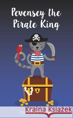 Pevensey the Pirate King Hilary Orme 9781546541301