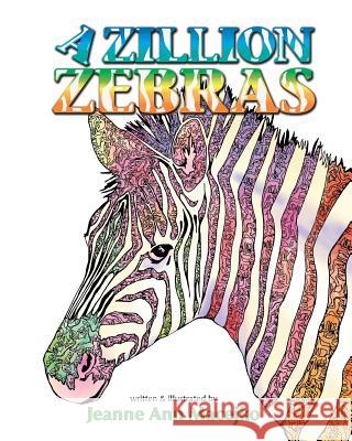 A Zillion Zebras Jeanne Ann Macejko Jeanne Ann Macejko 9781546541691 Createspace Independent Publishing Platform