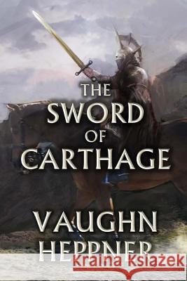 The Sword of Carthage Vaughn Heppner 9781546542063