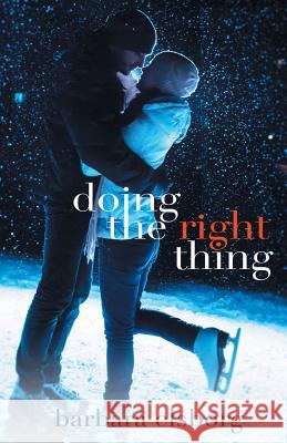 Doing The Right Thing Barbara Elsborg 9781546551089 Createspace Independent Publishing Platform