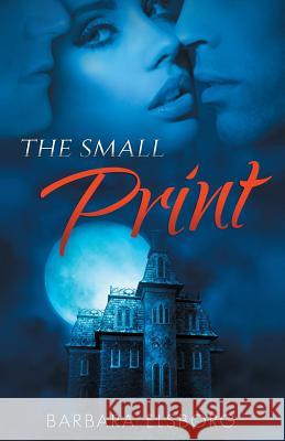 The Small Print Barbara Elsborg 9781546551461 Createspace Independent Publishing Platform