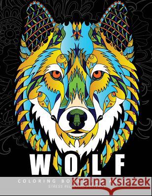 Wolf Coloring books for adults: Amazing Wolves Design (Animal Coloring Books for Adults) Adult Coloring Books 9781546556237 Createspace Independent Publishing Platform