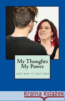 My Thoughts: My Power: and why it matters Rosario, Dolly 9781546557630 Createspace Independent Publishing Platform