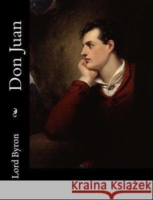 Don Juan Lord Byron 9781546557937 Createspace Independent Publishing Platform