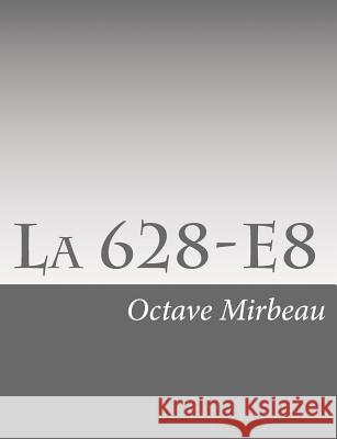 La 628-E8 Octave Mirbeau 9781546558026 Createspace Independent Publishing Platform