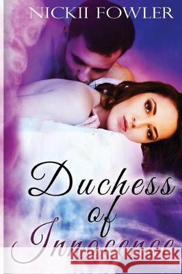 Duchess of Innocence Nickii Fowler 9781546560371 Createspace Independent Publishing Platform