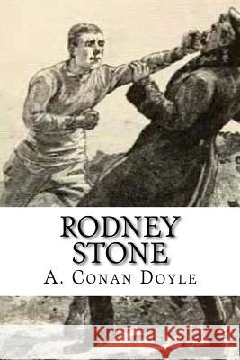 Rodney Stone A. Conan Doyle 9781546560777 Createspace Independent Publishing Platform