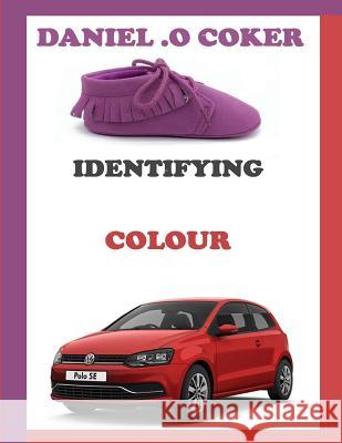 Identifying Colour Seuss                                    Roger Priddy Daniel O. Coker 9781546562191 Createspace Independent Publishing Platform
