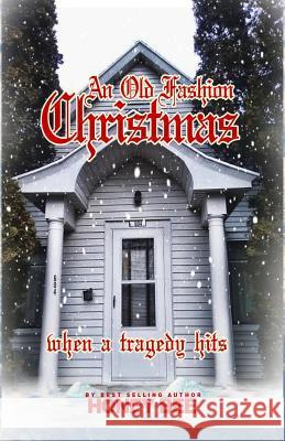 An Old Fashion Christmas: when a tragedy hits Breier, Katrina 9781546565208 Createspace Independent Publishing Platform