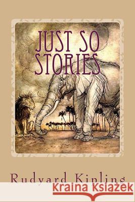 Just so Stories Kipling, Rudyard 9781546568575 Createspace Independent Publishing Platform