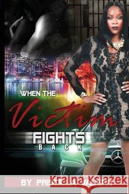 When the Victim Fights Back Priscilla Vaughn 9781546569039 Createspace Independent Publishing Platform