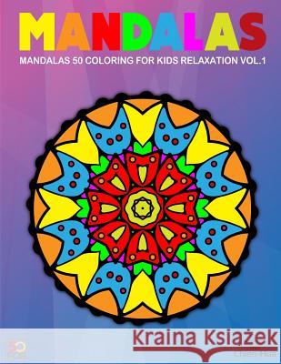 Mandalas 50 Coloring Pages For Older Kids Relaxation Vol.1 Shih, Chien Hua 9781546570837