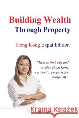 Building Wealth Through Property Michelle Cheng 9781546571483 Createspace Independent Publishing Platform
