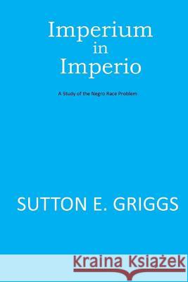 Imperium in Imperio Sutton E. Griggs 9781546573975