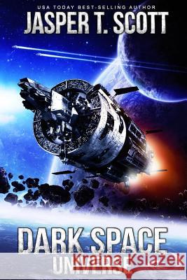 Dark Space Universe (Book 1) Jasper T. Scott 9781546575337 Createspace Independent Publishing Platform