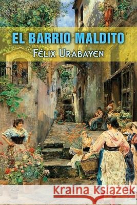 El barrio maldito Urabayen, Felix 9781546576211 Createspace Independent Publishing Platform