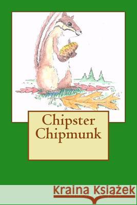 Chipster Chipmunk Ingegerd L. Jean C. Daniel Soper 9781546577096