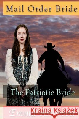 The Patriotic Bride Emma Ashwood 9781546577829 Createspace Independent Publishing Platform