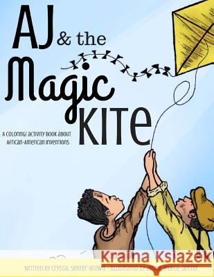 AJ and the Magic Kite Treece-Senter, Janice 9781546582182 Createspace Independent Publishing Platform