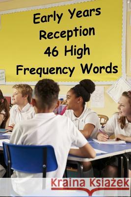 Early Years Reception - 46 High Frequency Words Roger Williams 9781546582557 Createspace Independent Publishing Platform
