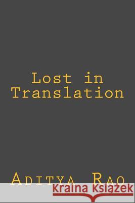 Lost in Translation Aditya Rao 9781546582953 Createspace Independent Publishing Platform