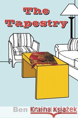 The Tapestry Ben Steinlage 9781546583707 Createspace Independent Publishing Platform