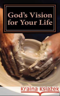God's Vision for Your Life: Redemptive Love B. Mae Morris 9781546588313 Createspace Independent Publishing Platform