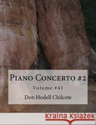 Piano Concerto #2 Volume #41 Don Hodell Chilcote 9781546588887 Createspace Independent Publishing Platform