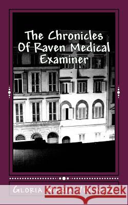 The Chronicles Of Raven Medical Examiner Violante, Gloria Maria 9781546593027