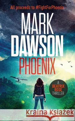 Phoenix Mark Dawson 9781546593546 Createspace Independent Publishing Platform