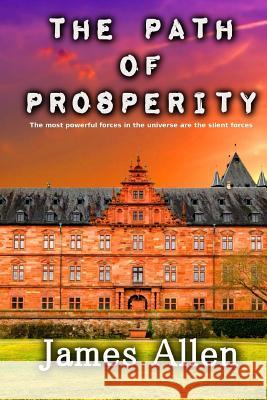 The Path of Prosperity James Allen Srinivasan Jiyo 9781546593676 Createspace Independent Publishing Platform