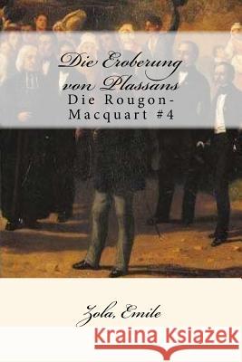 Die Eroberung von Plassans: Die Rougon-Macquart #4 Schwarz, Armin 9781546596295