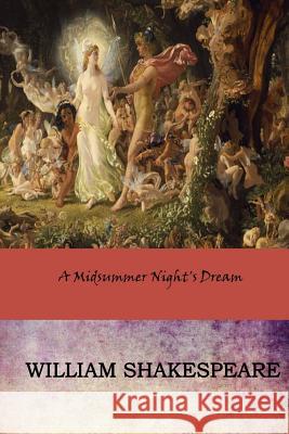 A Midsummer Night's Dream William Shakespeare 9781546601159 Createspace Independent Publishing Platform