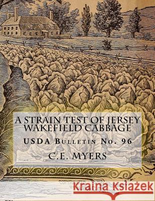 A Strain Test of Jersey Wakefield Cabbage C. E. Myers Roger Chambers 9781546604471 Createspace Independent Publishing Platform