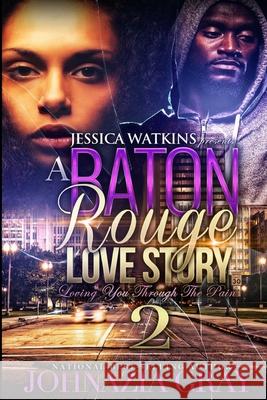 A Baton Rouge Love Story 2 Johnazia Gray 9781546605386 Createspace Independent Publishing Platform