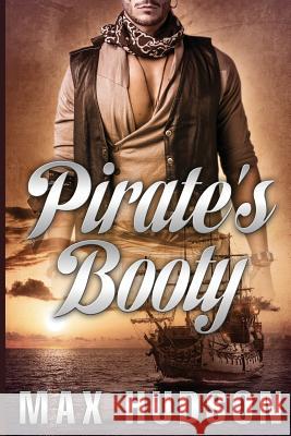 Pirate's Booty Max Hudson 9781546606604 Createspace Independent Publishing Platform