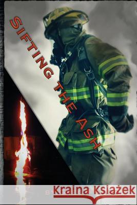 Sifting the Ash Greg Picard 9781546610267 Createspace Independent Publishing Platform