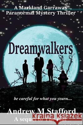 Dreamwalkers: A Markland Garraway Paranormal Mystery Thriller Andrew M. Stafford 9781546613497 Createspace Independent Publishing Platform