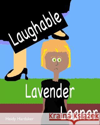 Laughable Lavender Leaner Heidy Hardaker 9781546614234 Createspace Independent Publishing Platform