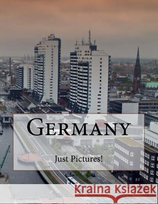 Germany Just Pictures! 9781546615439 Createspace Independent Publishing Platform