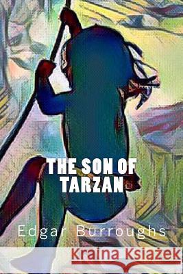 The Son of Tarzan Edgar Rice Burroughs 9781546616290 Createspace Independent Publishing Platform