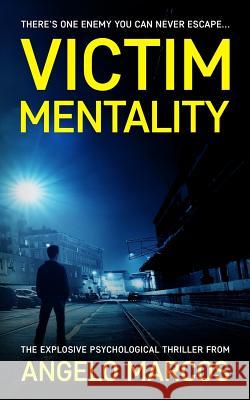 Victim Mentality Angelo Marcos 9781546616511
