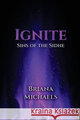 Ignite Briana Michaels 9781546616931