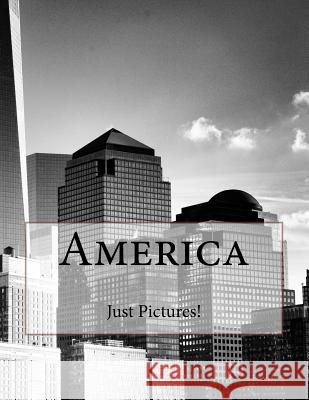 America Just Pictures! 9781546618065 Createspace Independent Publishing Platform