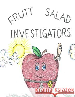 Fruit Salad Investigators Jordan Scott Nye Brandie Dawn Emmesberger 9781546618355