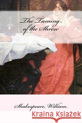 The Taming of the Shrew Shakespeare William Mybook 9781546622888 Createspace Independent Publishing Platform