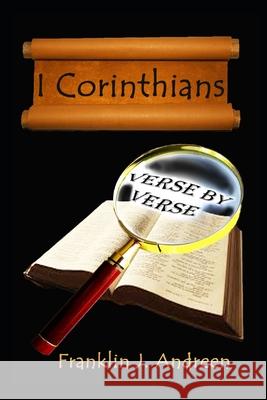 I Corinthians: Verse by Verse Franklin J. Andreen 9781546623069 Createspace Independent Publishing Platform