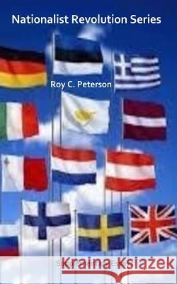 Nationalist Revolution Series Roy C. Peterson 9781546623557 Createspace Independent Publishing Platform