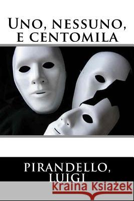 Uno, nessuno, e centomila Sir Angels 9781546626046 Createspace Independent Publishing Platform