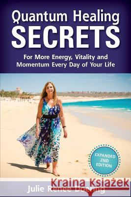 Quantum Healing Secrets Julie Renee Doering 9781546629450